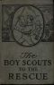 [Gutenberg 45202] • The Boy Scouts to the Rescue